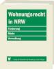 Wohnungsrecht Nordrhein-Westfalen<br>
Förderung -Miete-Verwaltung<br> <br>
<br>
Das Grundwerk ist vergriffen. Die Neuauflage ist für das II. Quartal 2025 geplant
