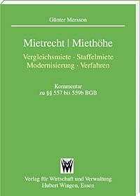 Mietrecht | Die Bestimmung der Miethöhe<br>

- Vereinbarung – Staffelmiete – Indexmiete – ortsübliche Vergleichsmiete – Modernisierungsmiete<br>
Kommentar zu §§ 557 bis 559b und § 561 BGB
