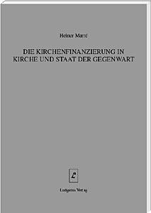 Kirchenfinanzierung in Kirche und Staat der Gegenwart <br>
Eine Darstellung der Kirchensteuer im internatìonalen Vergleich