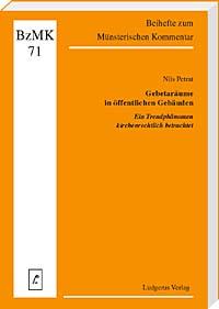 <b>Gebetsräume in öffentlichen Gebäuden</b> <br>
<i>Ein Trendphänomen kirchenrechtlich betrachtet </i>